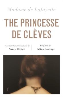 The Princesse de Cleves (riverrun editions) : Nancy Mitford's sparkling translation of the famous French classic in a beautiful new edition