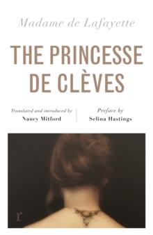 The Princesse de Cl ves (riverrun editions) : Nancy Mitford's sparkling translation of the famous French classic in a brand new edition