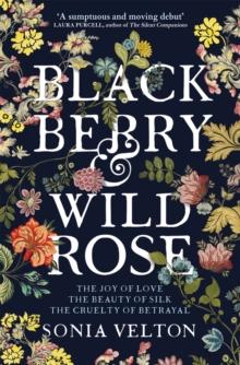 Blackberry and Wild Rose : A gripping historical mystery