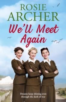 We'll Meet Again : a heartwarming wartime story of friendship and love