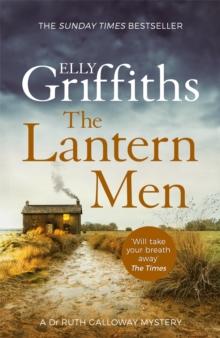 The Lantern Men : Dr Ruth Galloway Mysteries 12