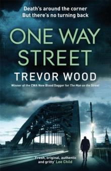 One Way Street : A gritty and addictive crime thriller. For fans of Val McDermid and Ian Rankin