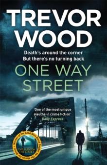 One Way Street : A gritty and addictive crime thriller. For fans of Val McDermid and Ian Rankin