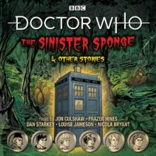 Doctor Who: The Sinister Sponge & Other Stories : Doctor Who Audio Annual