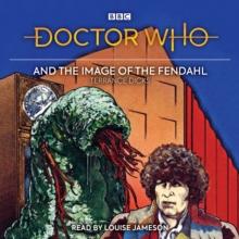 Doctor Who and the Image of the Fendahl : 4th Doctor Novelisation