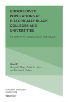 Underserved Populations at Historically Black Colleges and Universities : The Pathway to Diversity, Equity, and Inclusion