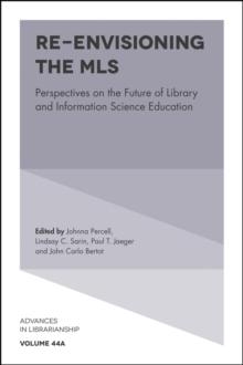 Re-envisioning the MLS : Perspectives on the Future of Library and Information Science Education