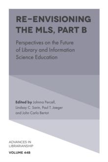 Re-envisioning the MLS : Perspectives on the Future of Library and Information Science Education