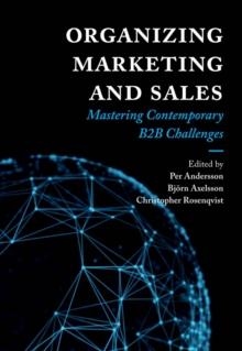 Organizing Marketing and Sales : Mastering Contemporary B2B Challenges