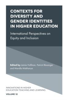 Contexts for Diversity and Gender Identities in Higher Education : International Perspectives on Equity and Inclusion