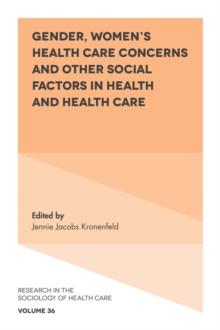 Gender, Women's Health Care Concerns and Other Social Factors in Health and Health Care