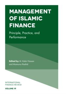 Management of Islamic Finance : Principle, Practice, and Performance