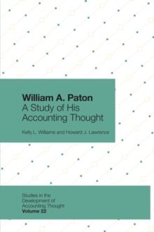 William A. Paton : A Study of His Accounting Thought