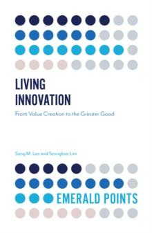 Living Innovation : From Value Creation to the Greater Good