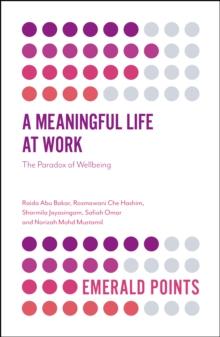 A Meaningful Life at Work : The Paradox of Wellbeing