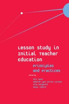 Lesson Study in Initial Teacher Education : Principles and Practices