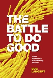 The Battle To Do Good : Inside McDonalds Sustainability Journey