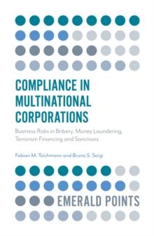 Compliance in Multinational Corporations : Business Risks in Bribery, Money Laundering, Terrorism Financing and Sanctions