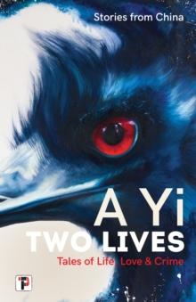 Two Lives : Tales of Life, Love and Crime. Stories from China.