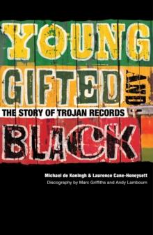 Young, Gifted & Black: The Story of Trojan Records