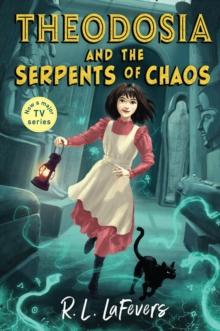 Theodosia and the Serpents of Chaos