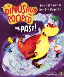 The Dinosaur that Pooped the Past!