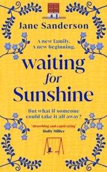 Waiting for Sunshine : The emotional and thought-provoking new novel from the bestselling author of Mix Tape