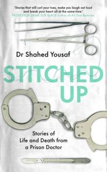 Stitched Up : Stories of life and death from a prison doctor