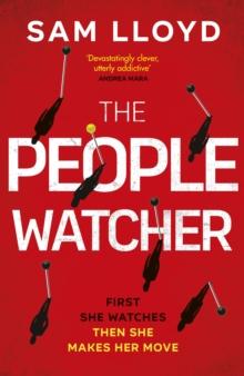 The People Watcher : The heart-stopping new thriller from the Richard and Judy Book Club author packed with suspense and shocking twists