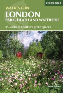 Walking in London : Park, heath and waterside - 25 walks in London's green spaces