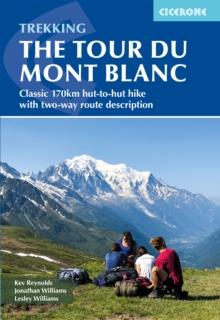 Trekking the Tour du Mont Blanc : Classic 170km hut-to-hut hike with two-way route description