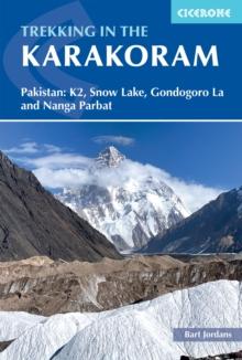 Trekking in the Karakoram : Pakistan: K2, Snow Lake, Gondogoro La and Nanga Parbat