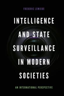 Intelligence and State Surveillance in Modern Societies : An International Perspective