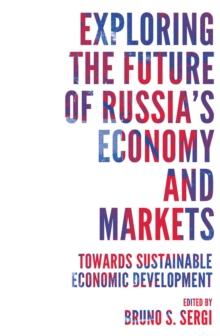 Exploring the Future of Russia's Economy and Markets : Towards Sustainable Economic Development