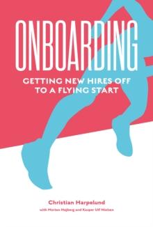 Onboarding : Getting New Hires off to a Flying Start