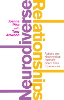 Neurodiverse Relationships : Autistic And Neurotypical Partners Share Their Experiences