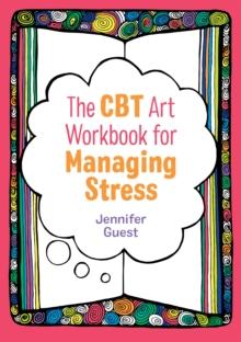 The CBT Art Workbook for Managing Stress