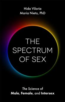 The Spectrum of Sex : The Science of Male, Female, and Intersex