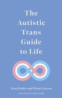 The Autistic Trans Guide to Life