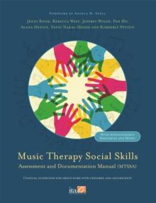 Music Therapy Social Skills Assessment and Documentation Manual (MTSSA) : Clinical guidelines for group work with children and adolescents