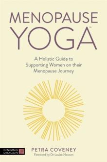 Menopause Yoga : A Holistic Guide to Supporting Women on their Menopause Journey