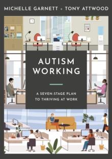 Autism Working : A Seven-Stage Plan to Thriving at Work