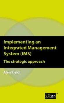 Implementing an Integrated Management System (IMS) : The strategic approach