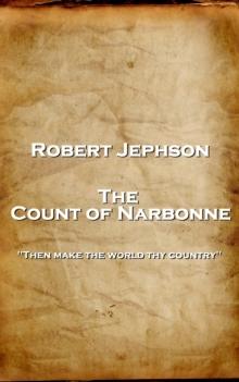 The Count of Narbonne : 'Then make the world thy country''