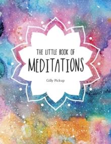 The Little Book of Meditations : A Beginner's Guide to Finding Inner Peace