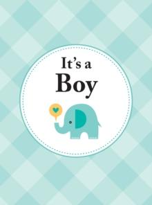 It's a Boy : The Perfect Gift for Parents of a Newborn Baby Son