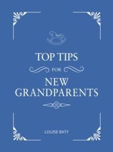 Top Tips for New Grandparents : Practical Advice for First-Time Grandparents