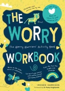 The Worry Workbook : The Worry Warriors' Activity Book