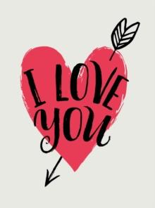 I Love You : Romantic Quotes for Valentines Day