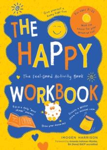 The Happy Workbook : The Feel-Good Activity Book